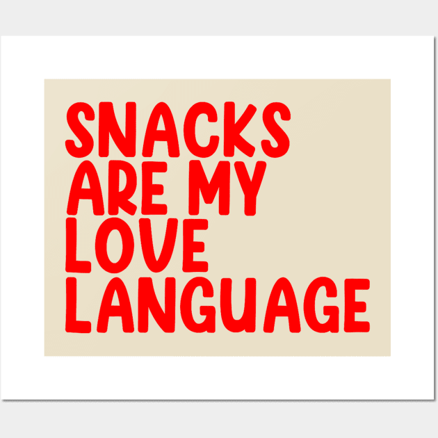 Snacks Are My Love Language Wall Art by Drawings Star